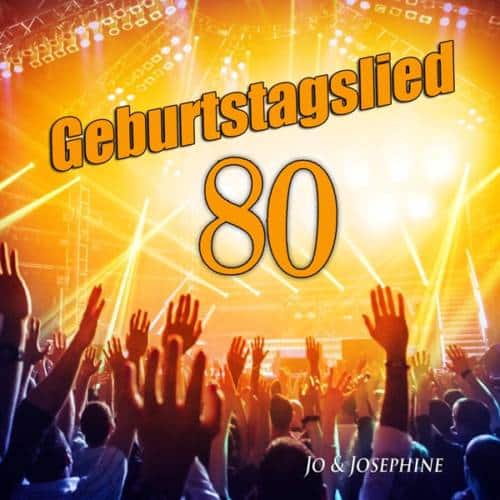 Geburtstagslied zum 80. Geburtstag - Jo & Josephine