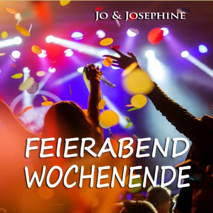 Cover Feierabend, Wochenende Lieder zum Mitsingen Schlagerduo Jo & Josephine mit feiernden Gästen