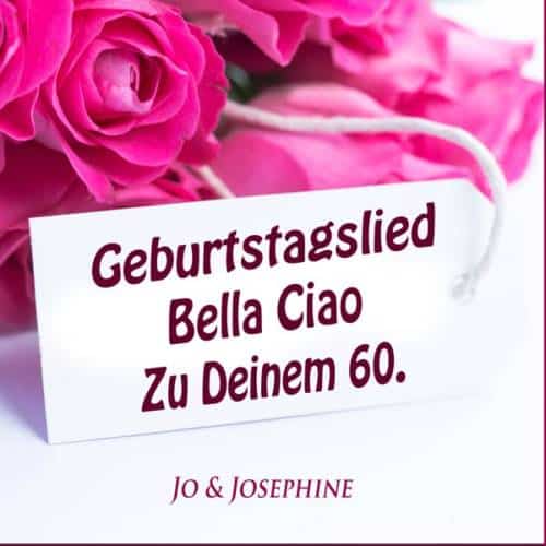 Geburtstagslied zum Sechzigsten Bella Ciao